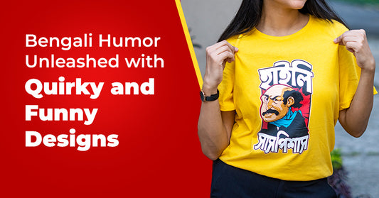 Bengali Humour Unleashed with Funny and Quirky Designs