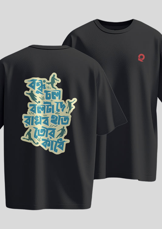Bondhu Chol Ball Ta De Oversized T-Shirts