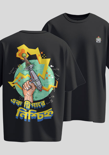 Ek Trigger e Nishchinho Oversized