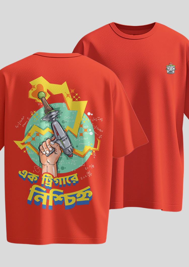 Ek Trigger e Nishchinho Oversized