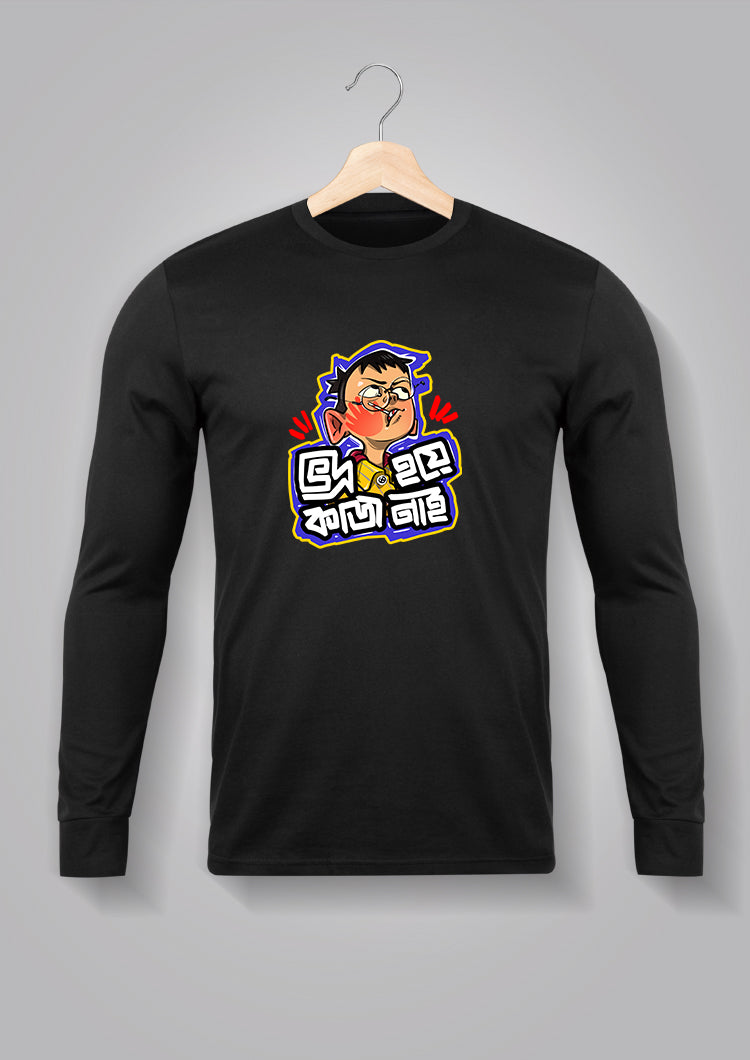 Bhodro Hoye Kaj Nai  Full Sleeve T-shirts